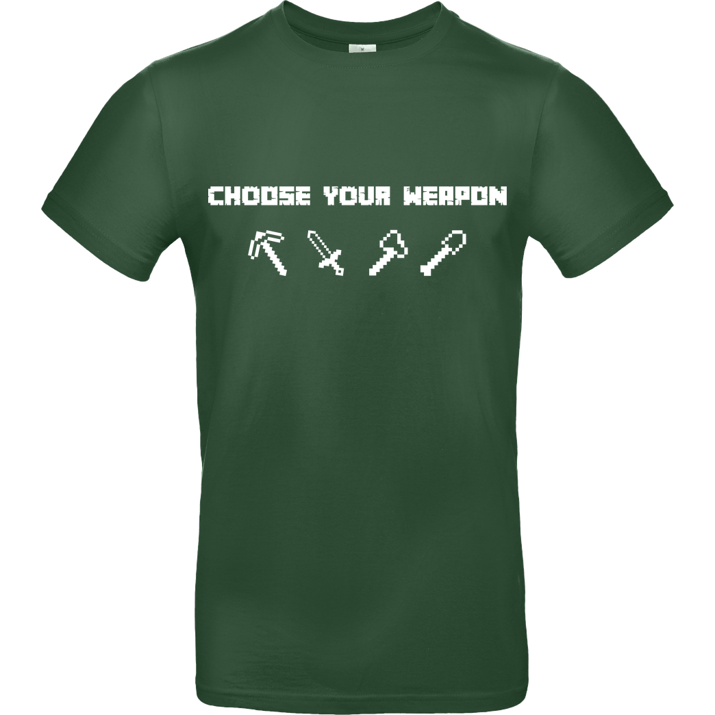 bjin94 Choose Your Weapon MC-Edition T-Shirt B&C EXACT 190 - Flaschengrün
