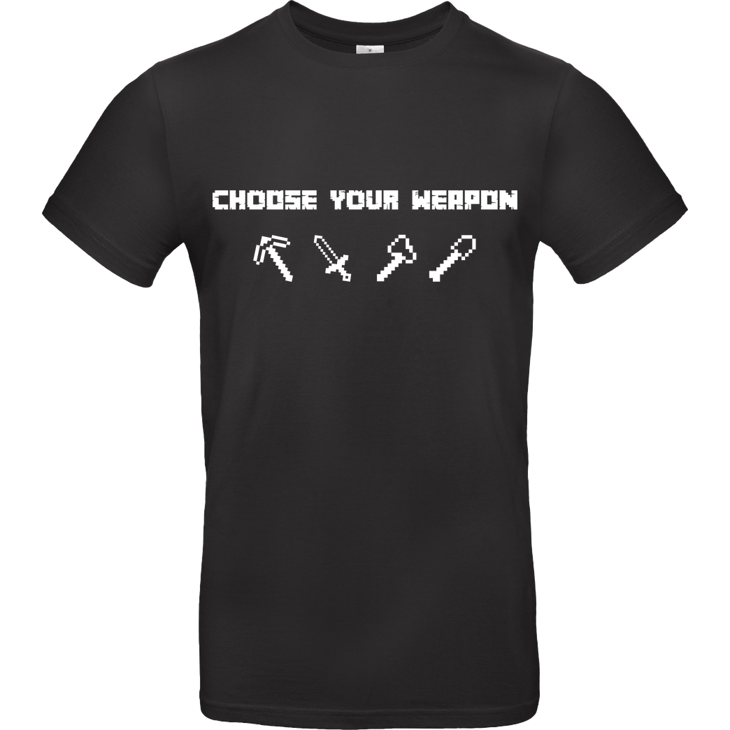 bjin94 Choose Your Weapon MC-Edition T-Shirt B&C EXACT 190 - Schwarz