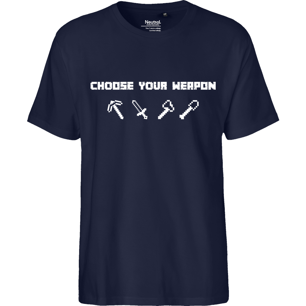 bjin94 Choose Your Weapon MC-Edition T-Shirt Fairtrade T-Shirt - navy