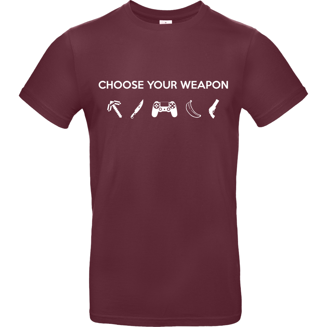 bjin94 Choose Your Weapon v1 T-Shirt B&C EXACT 190 - Bordeaux