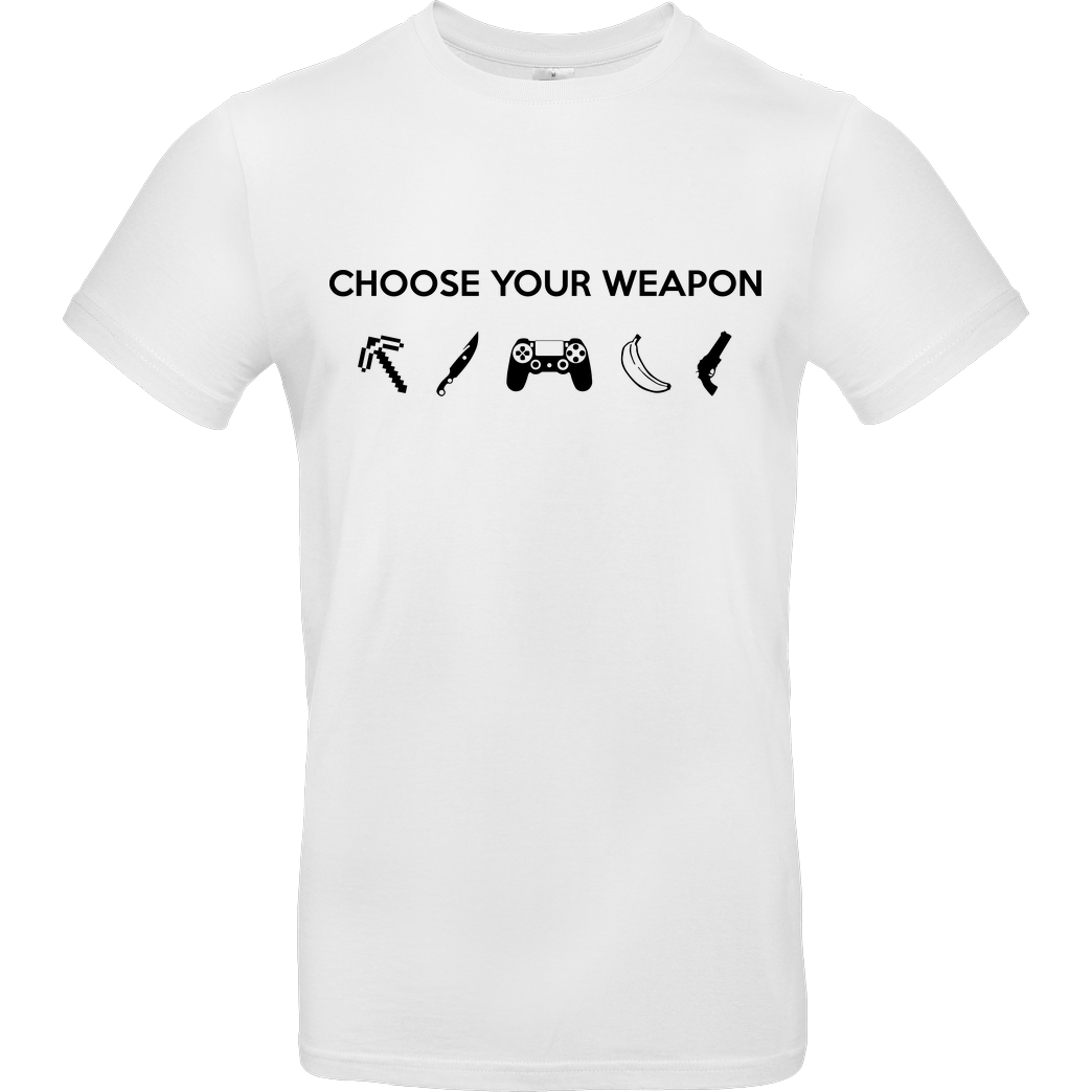 bjin94 Choose Your Weapon v1 T-Shirt B&C EXACT 190 - Weiß