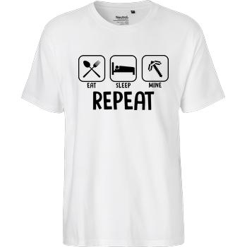 Eat Sleep Mine Repeat Fairtrade T-Shirt - weiß