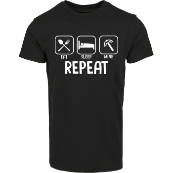 Eat Sleep Mine Repeat Hausmarke T-Shirt  - Schwarz