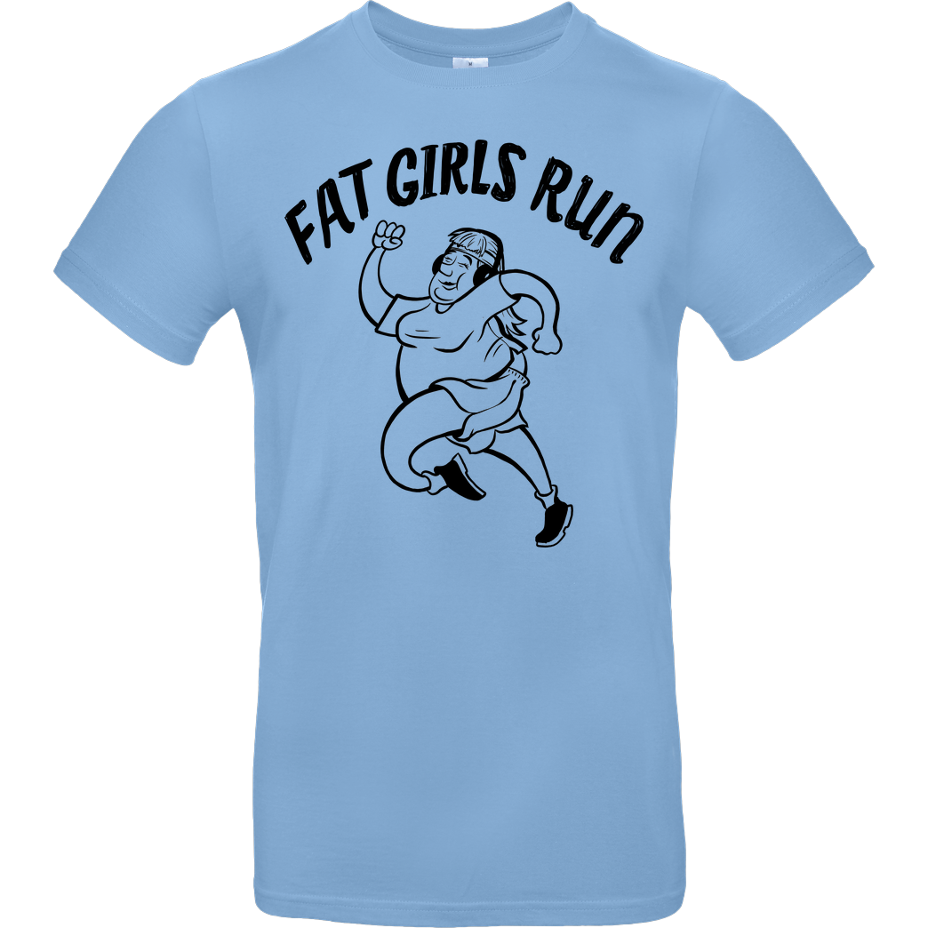 Fat Boys Run Fat Boys Run - Fat Girls Run T-Shirt B&C EXACT 190 - Hellblau
