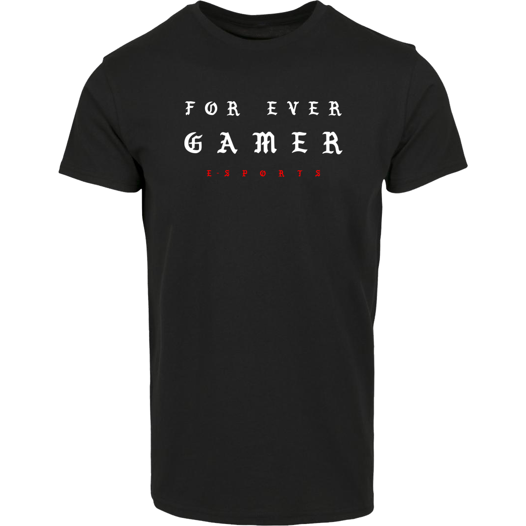 Geezy Geezy - For Ever Gamer T-Shirt Hausmarke T-Shirt  - Schwarz