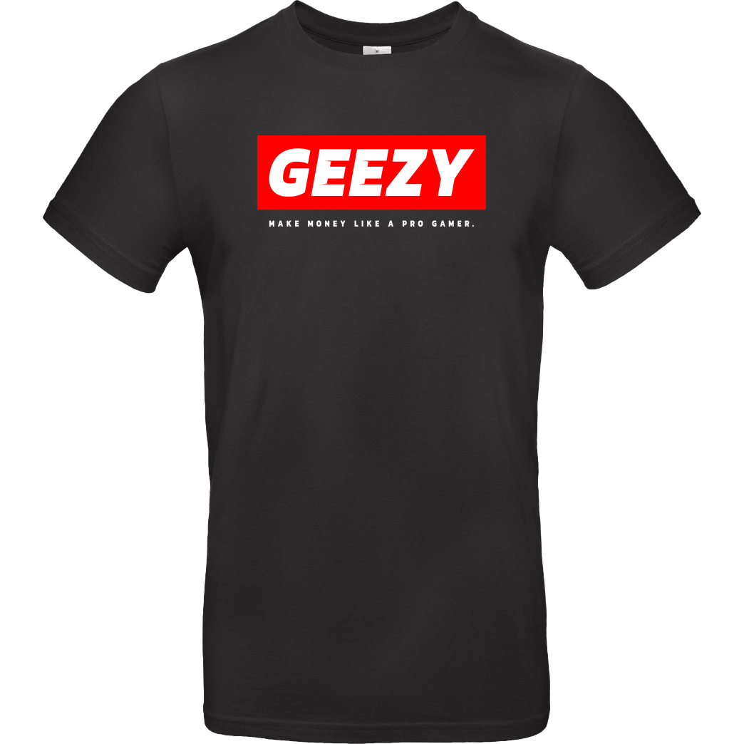 Geezy Geezy - Geezy T-Shirt B&C EXACT 190 - Schwarz