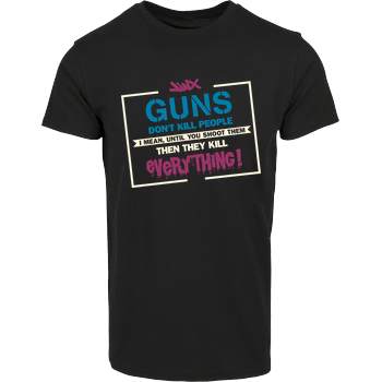 Guns don't Kill People Hausmarke T-Shirt  - Schwarz