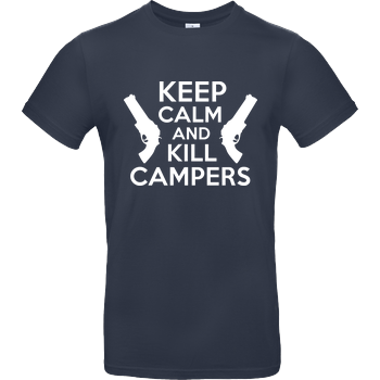 Keep Calm and Kill Campers B&C EXACT 190 - Navy