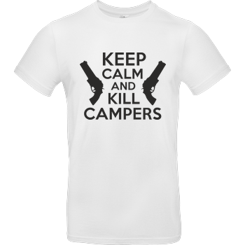 Keep Calm and Kill Campers B&C EXACT 190 - Weiß