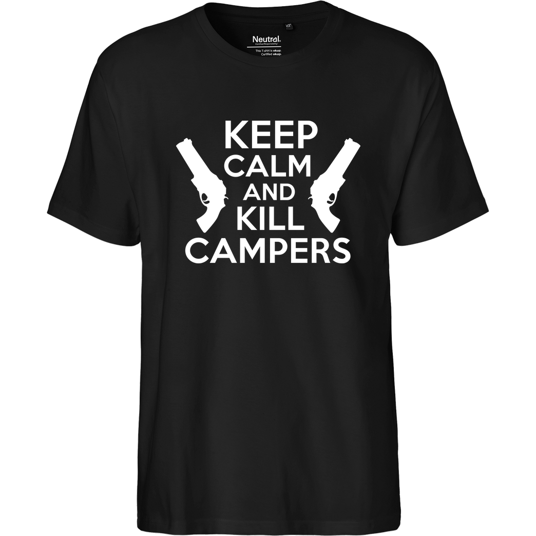 bjin94 Keep Calm and Kill Campers T-Shirt Fairtrade T-Shirt - schwarz