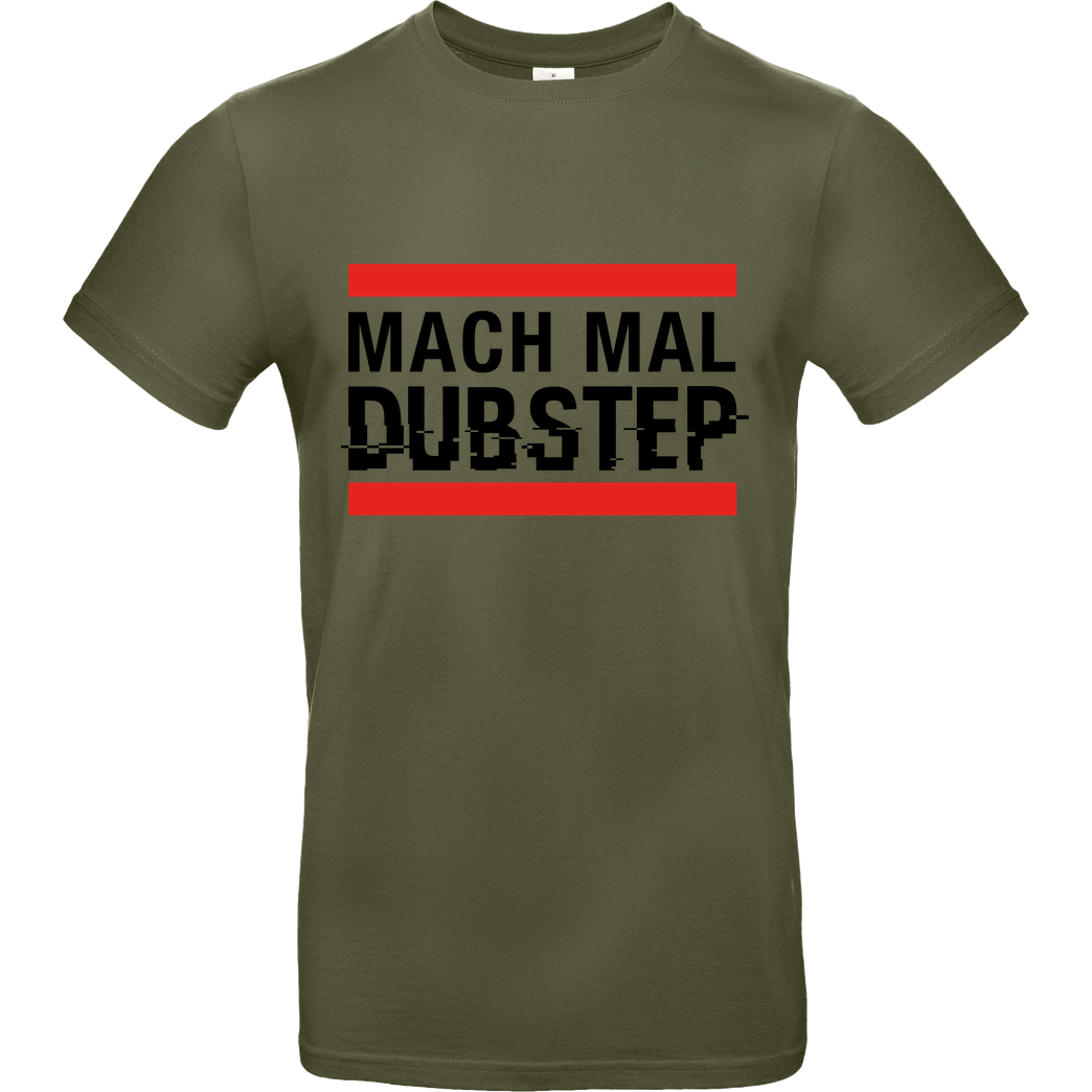 KsTBeats KsTBeats - Mach mal Dubstep T-Shirt B&C EXACT 190 - Khaki