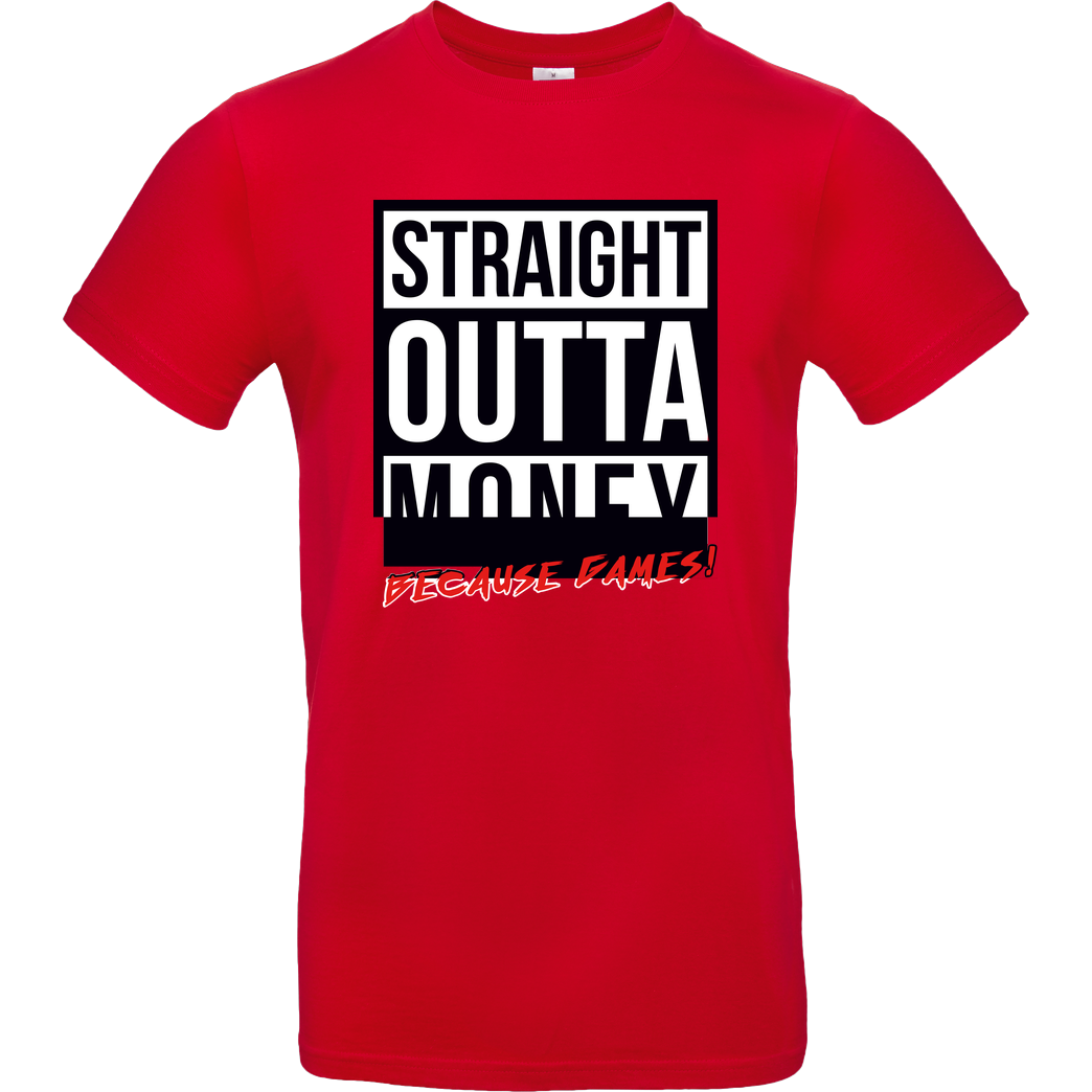 MasterTay MasterTay - Straight outta money (because games) T-Shirt B&C EXACT 190 - Rot