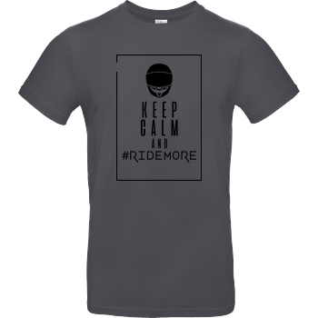 Ridemore - Keep Calm B&C EXACT 190 - Dark Grey