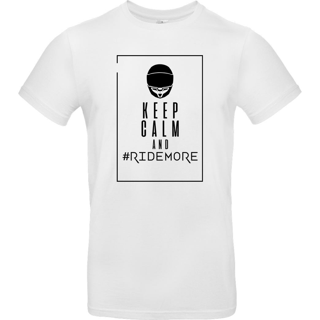 Ride-More Ridemore - Keep Calm T-Shirt B&C EXACT 190 - Weiß