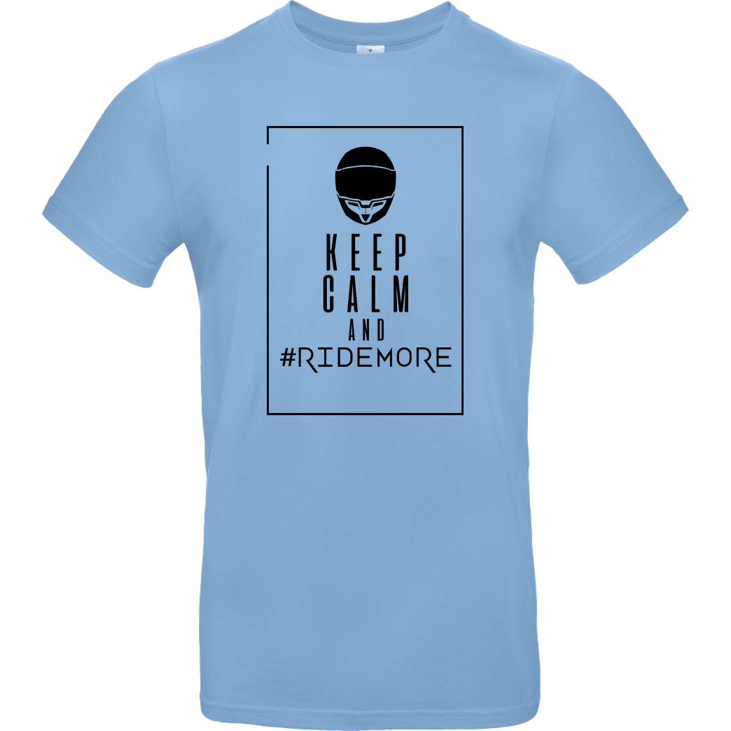 Ride-More Ridemore - Keep Calm T-Shirt B&C EXACT 190 - Hellblau