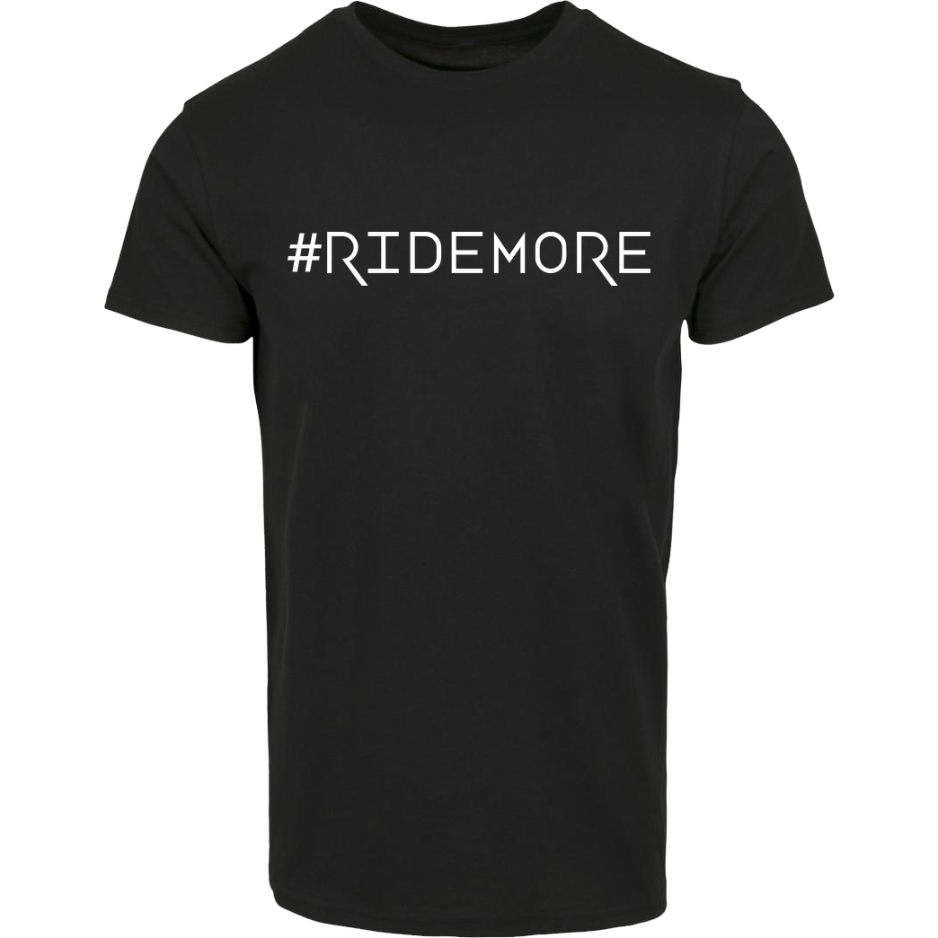 Ride-More Ridemore - #Ridemore T-Shirt Hausmarke T-Shirt  - Schwarz