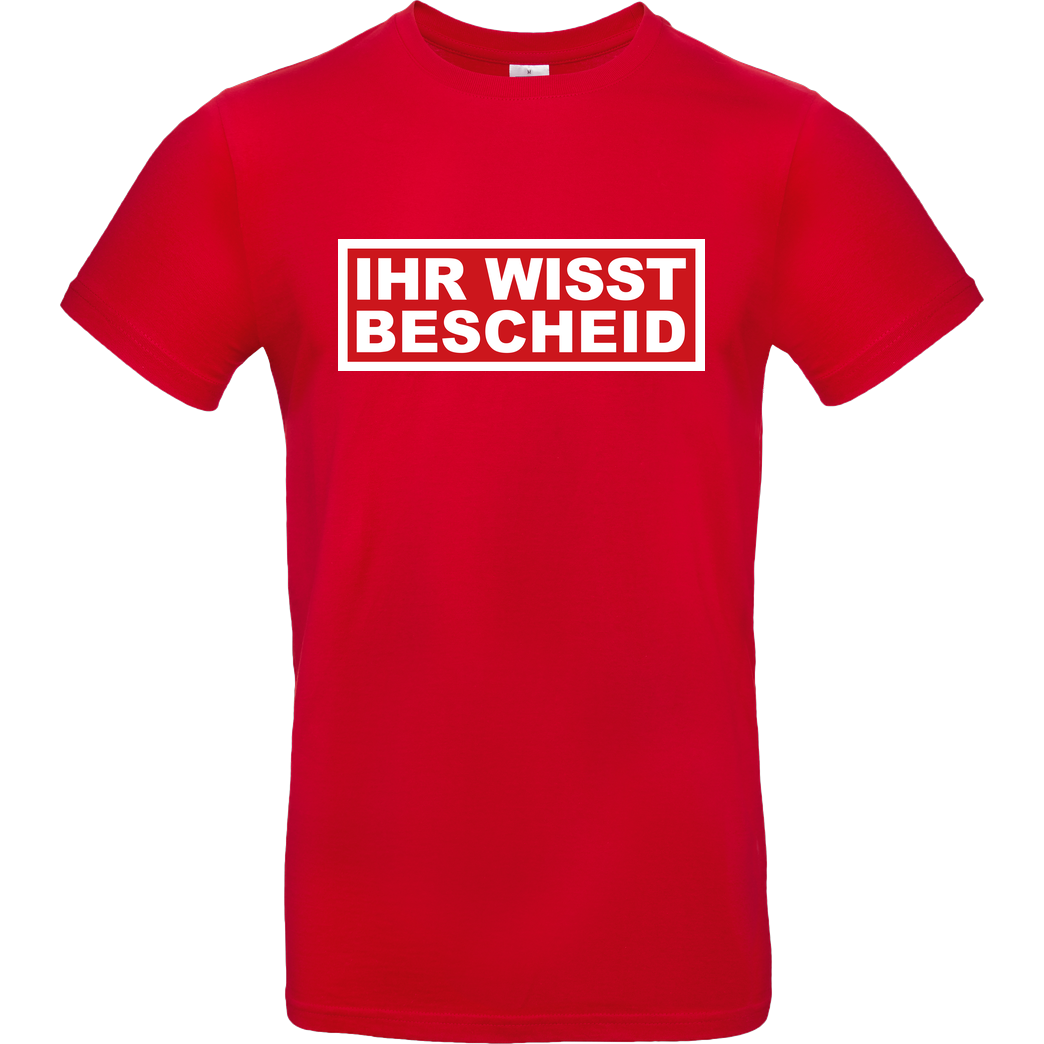 schmittywersonst schmittywersonst - Ihr Wisst Bescheid T-Shirt B&C EXACT 190 - Rot
