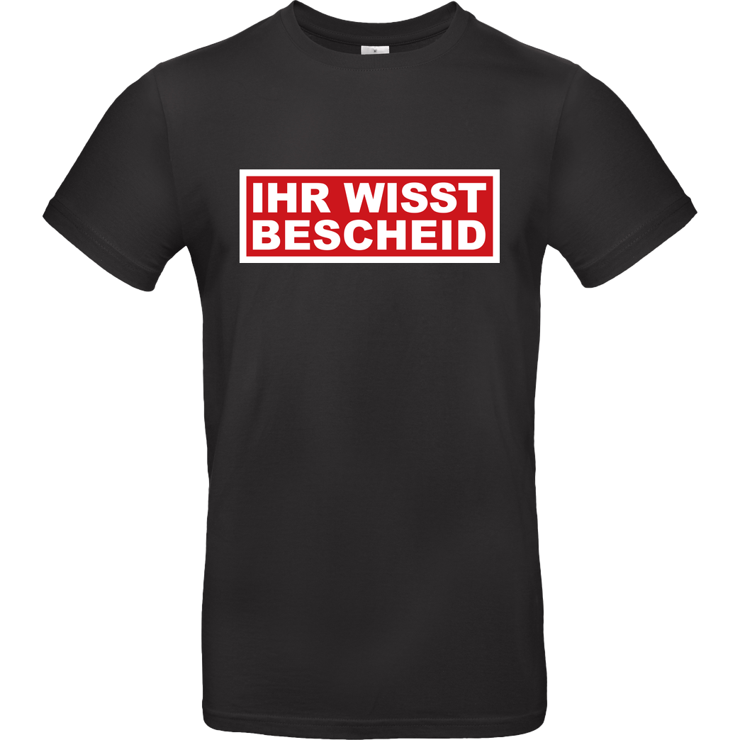 schmittywersonst schmittywersonst - Ihr Wisst Bescheid T-Shirt B&C EXACT 190 - Schwarz