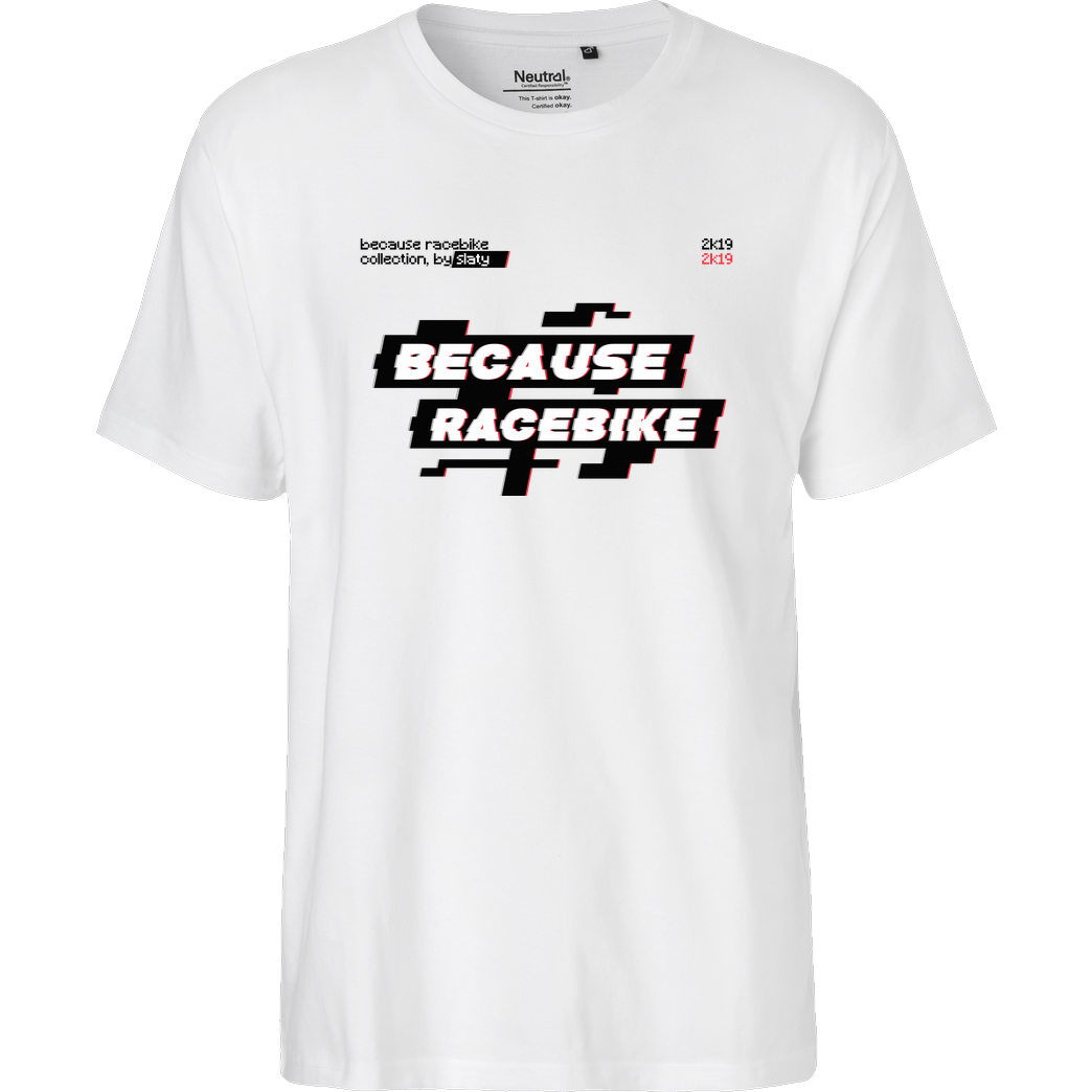 Slaty Slaty - Because Racebike Arcade T-Shirt Fairtrade T-Shirt - weiß