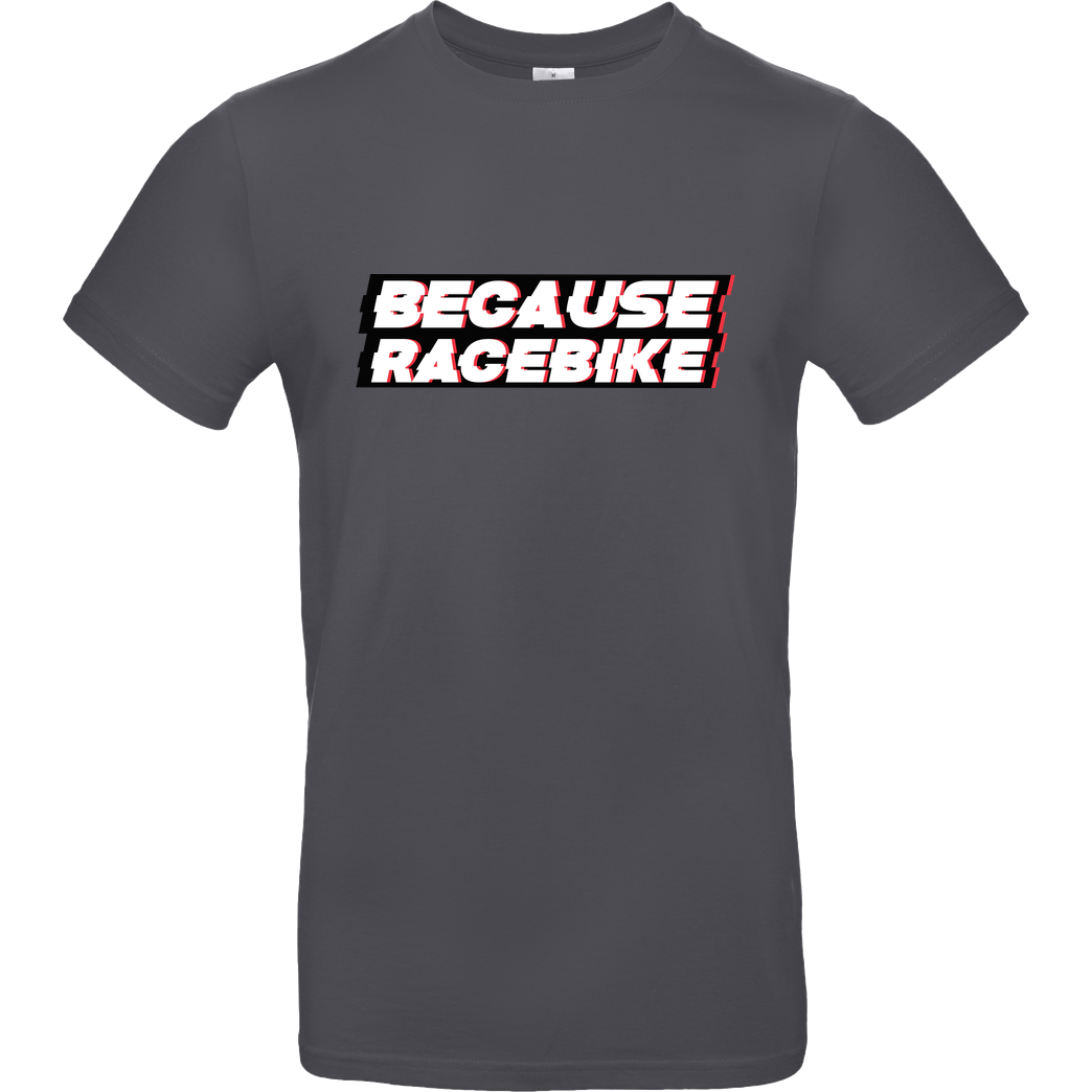 Slaty Slaty - Because Racebike T-Shirt B&C EXACT 190 - Dark Grey