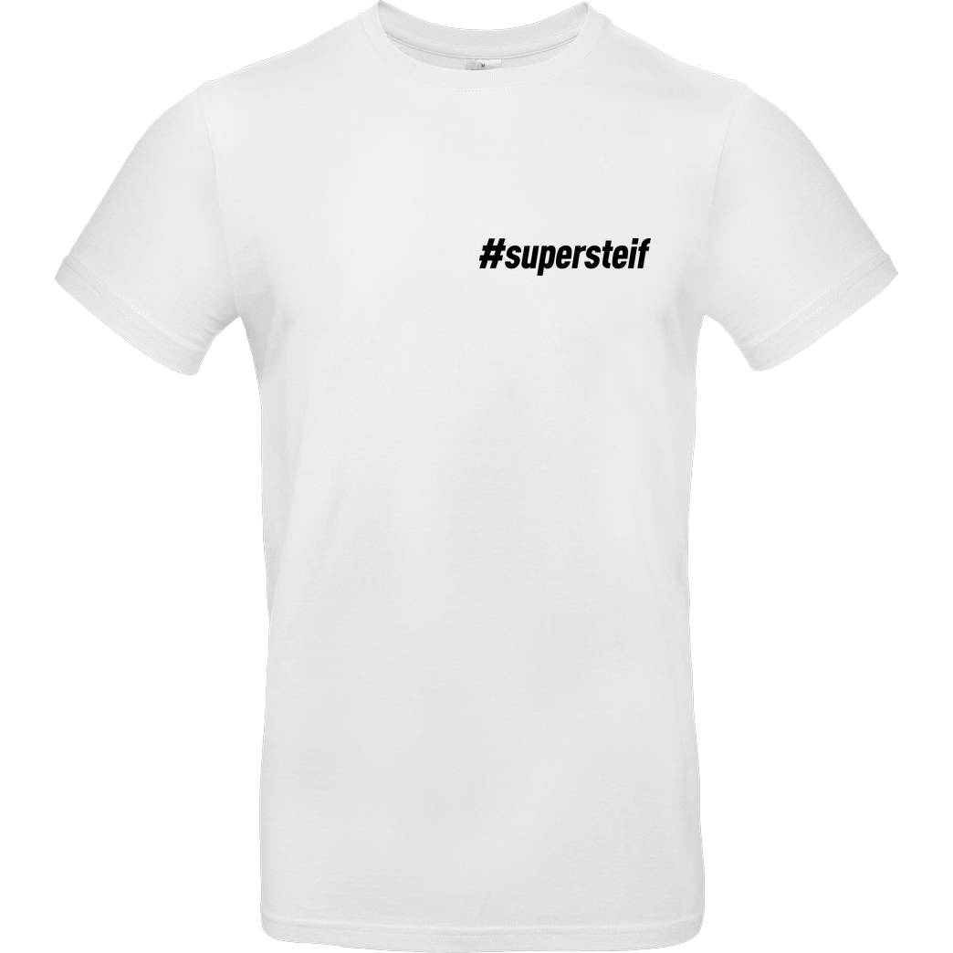 Smexy Smexy - #supersteif T-Shirt B&C EXACT 190 - Weiß