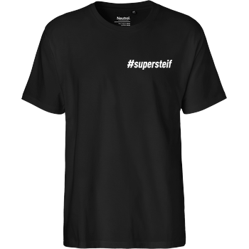 Smexy - #supersteif Fairtrade T-Shirt - schwarz