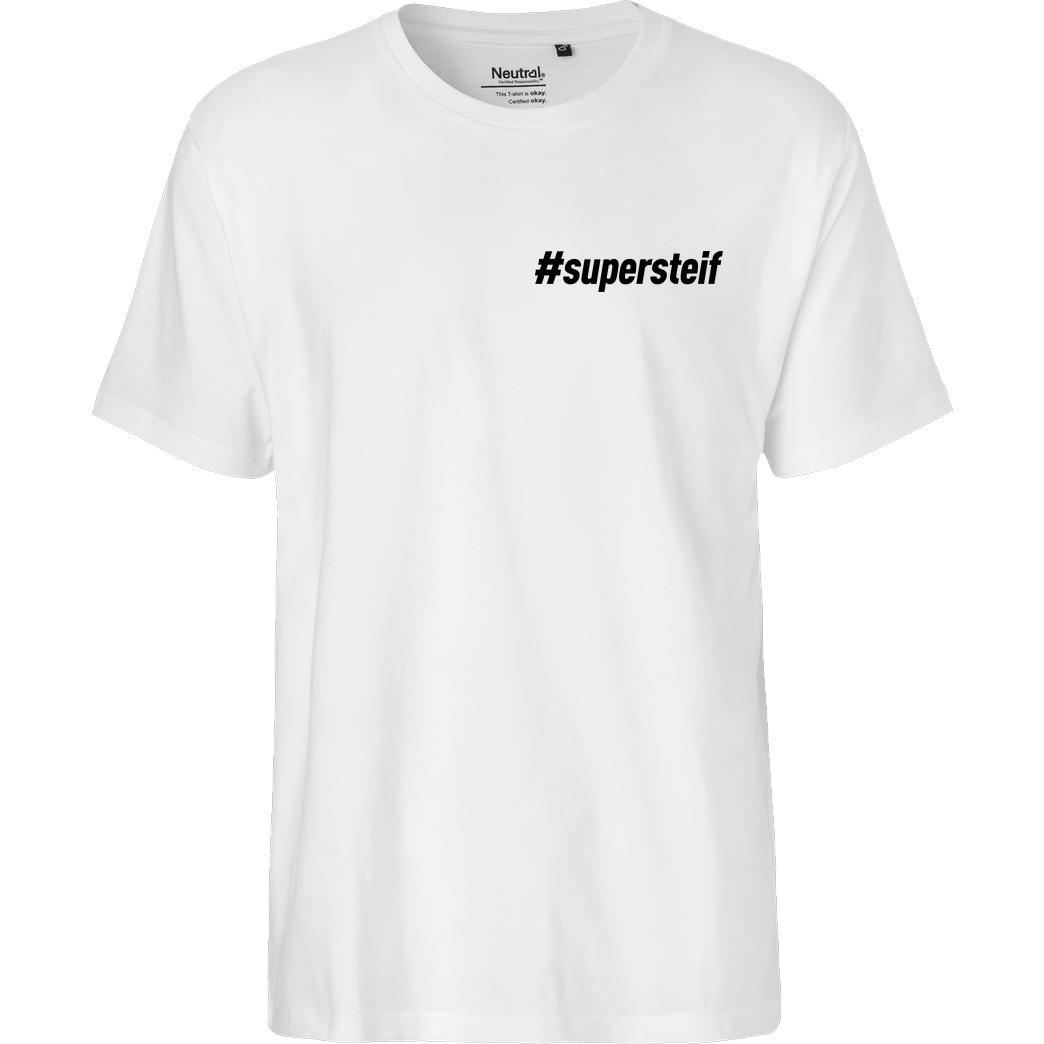 Smexy Smexy - #supersteif T-Shirt Fairtrade T-Shirt - weiß
