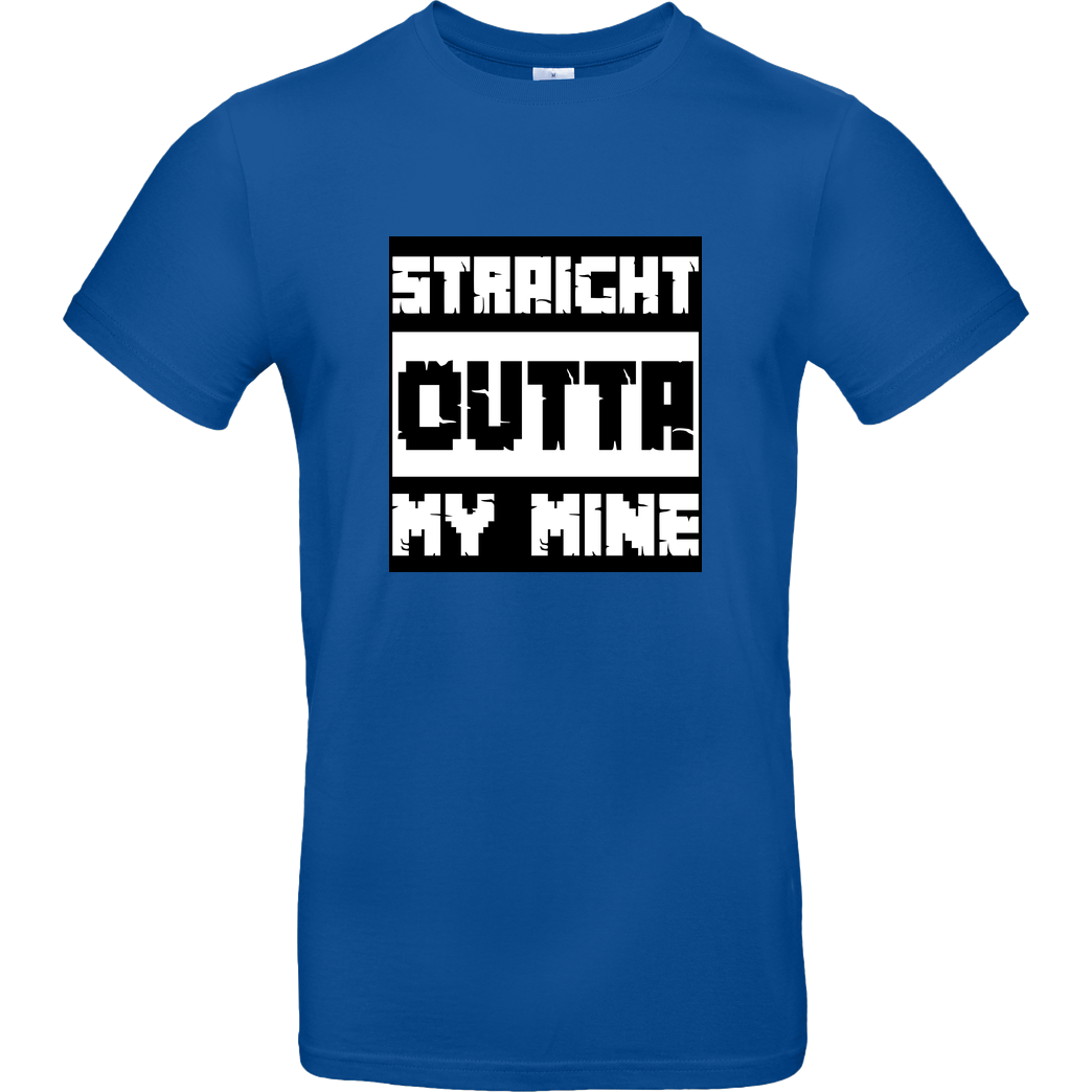 bjin94 Straight Outta My Mine T-Shirt B&C EXACT 190 - Royal
