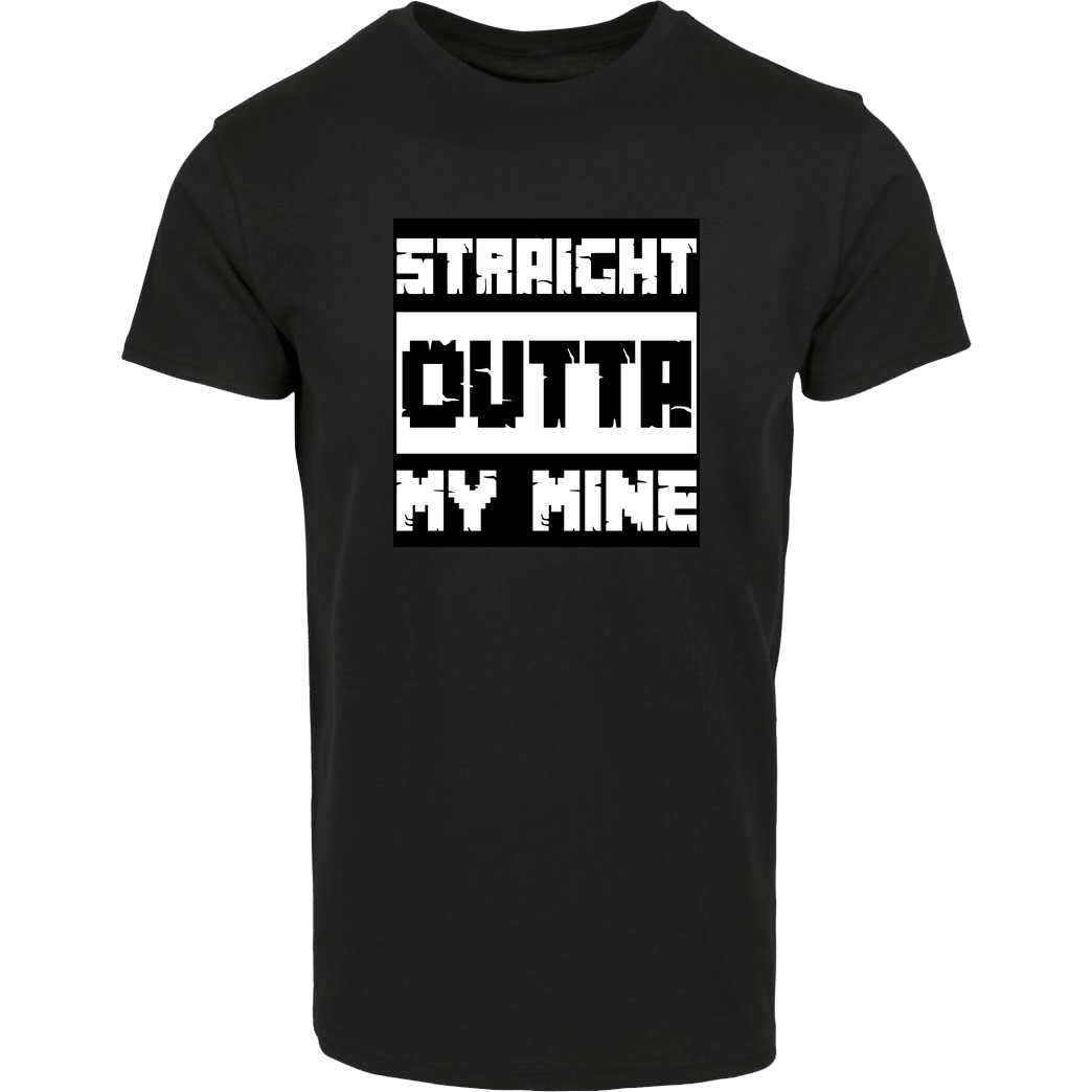 bjin94 Straight Outta My Mine T-Shirt Hausmarke T-Shirt  - Schwarz