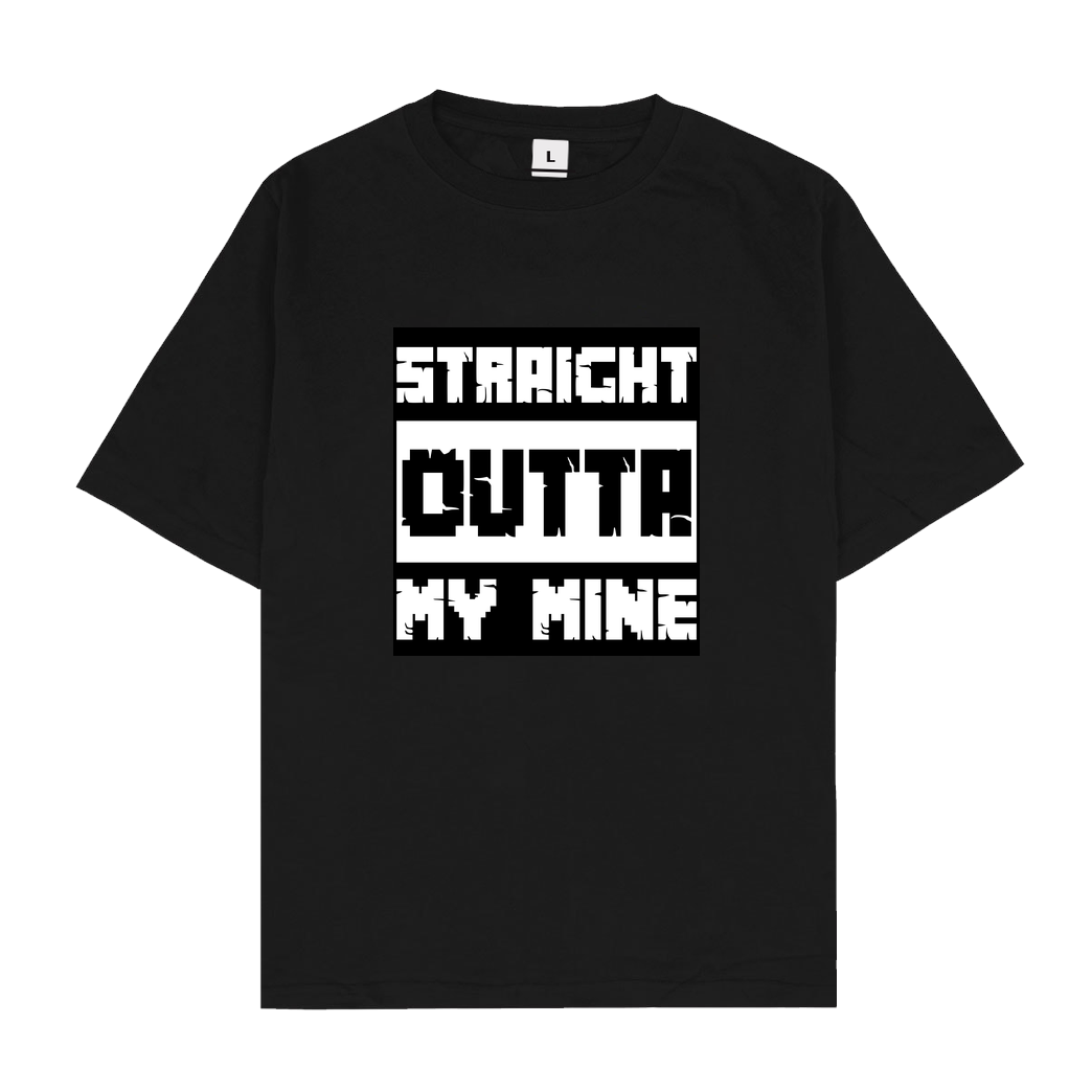 bjin94 Straight Outta My Mine T-Shirt Oversize T-Shirt - Schwarz