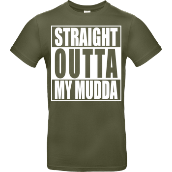 Straight Outta My Mudda B&C EXACT 190 - Khaki