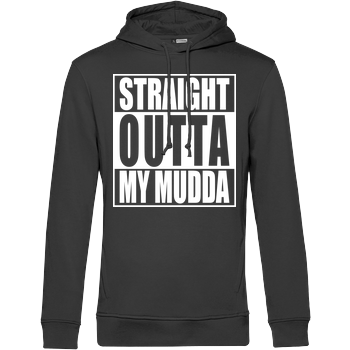 Straight Outta My Mudda B&C HOODED INSPIRE - schwarz