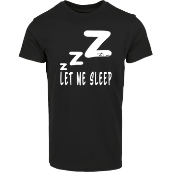 Tescht - Let me Sleep Hausmarke T-Shirt  - Schwarz