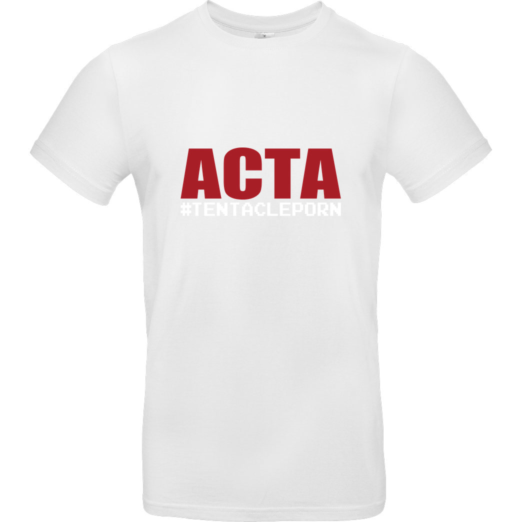 None ACTA #tentacleporn T-Shirt B&C EXACT 190 -  White