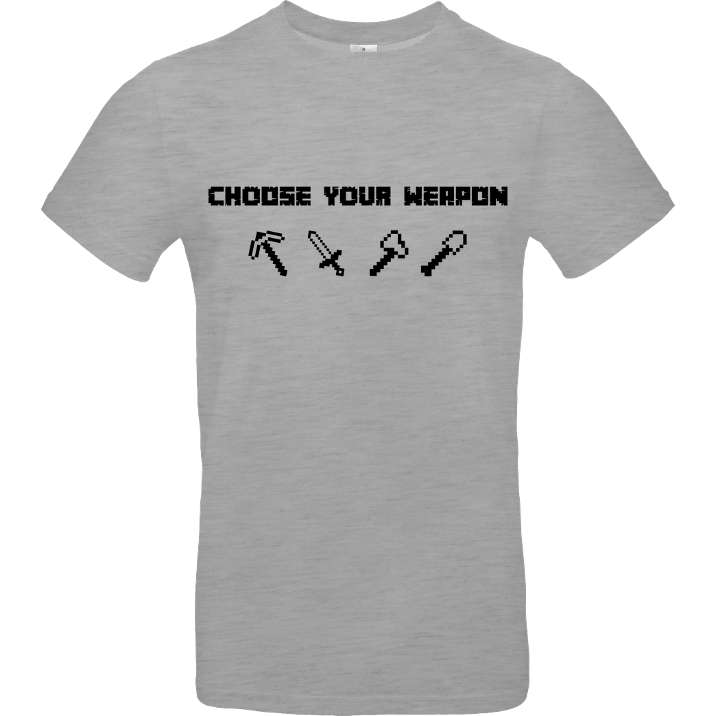 bjin94 Choose Your Weapon MC-Edition T-Shirt B&C EXACT 190 - heather grey