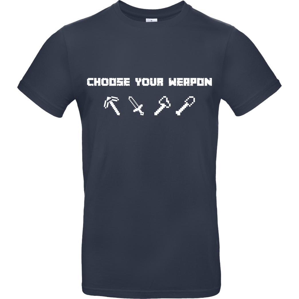 bjin94 Choose Your Weapon MC-Edition T-Shirt B&C EXACT 190 - Navy