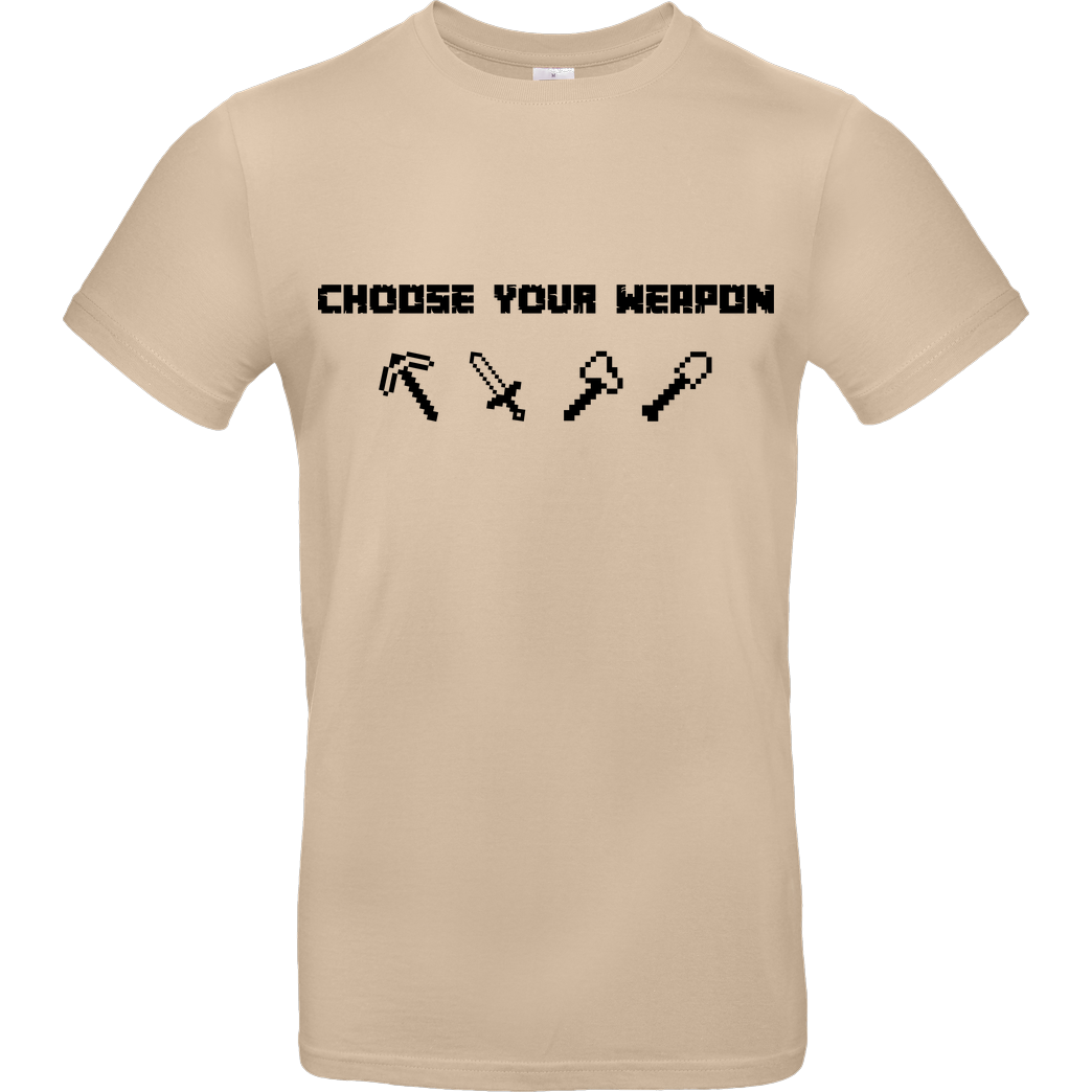 bjin94 Choose Your Weapon MC-Edition T-Shirt B&C EXACT 190 - Sand