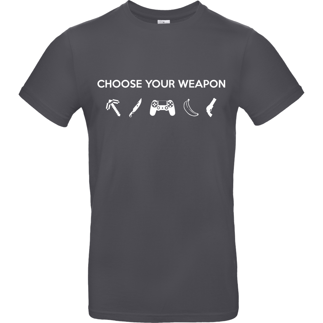 bjin94 Choose Your Weapon v1 T-Shirt B&C EXACT 190 - Dark Grey