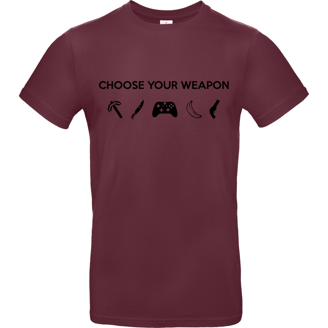 bjin94 Choose Your Weapon v2 T-Shirt B&C EXACT 190 - Burgundy