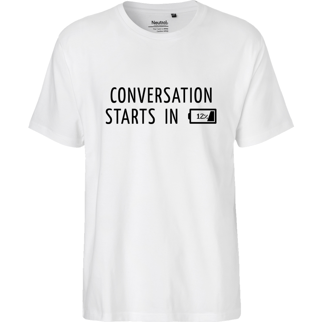 None Conversation Starts in 12% T-Shirt Fairtrade T-Shirt - white
