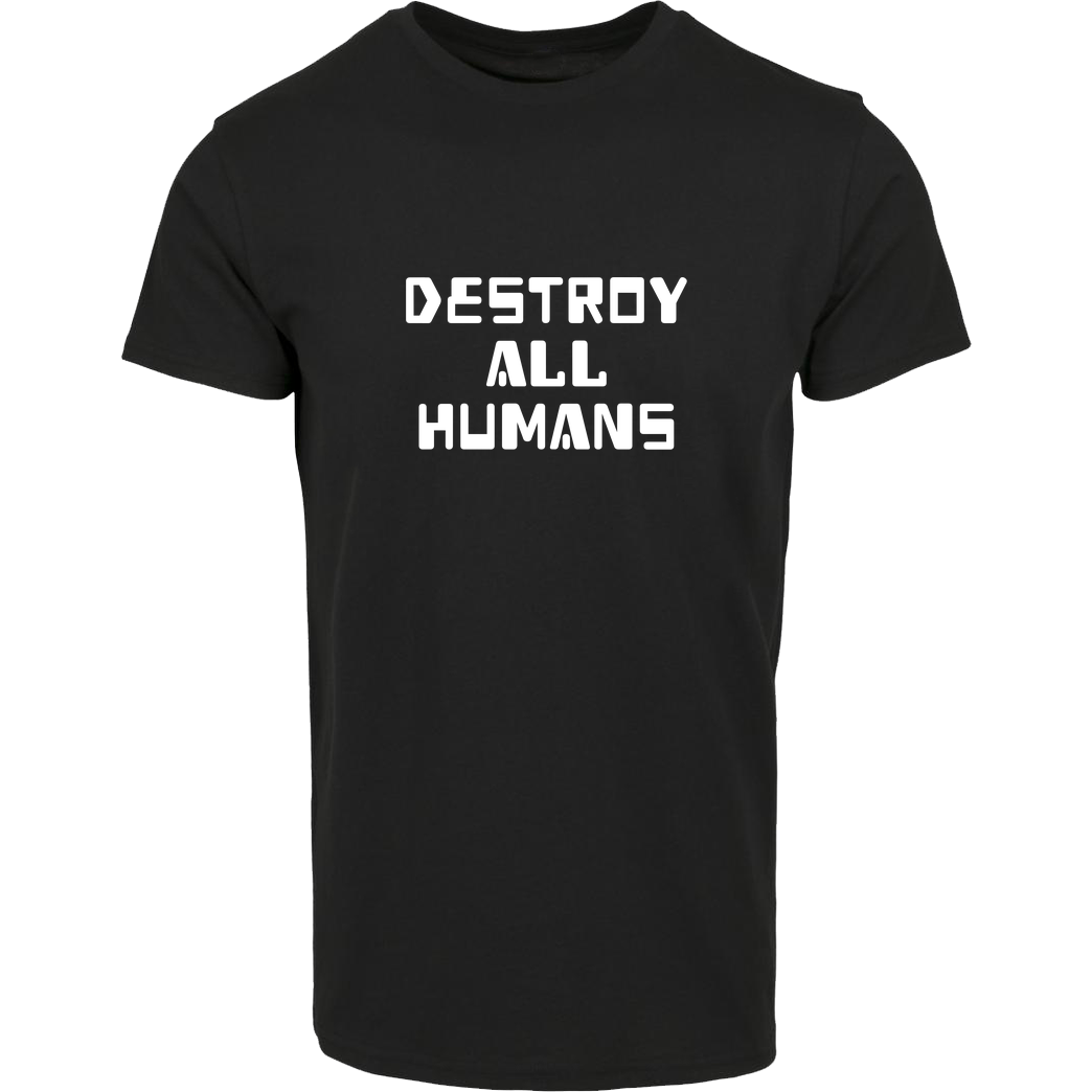 None destroy all humans T-Shirt House Brand T-Shirt - Black