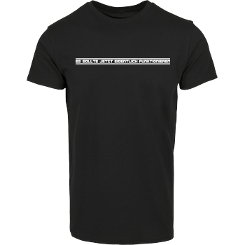 Es sollte jetzt eigentlich... House Brand T-Shirt - Black