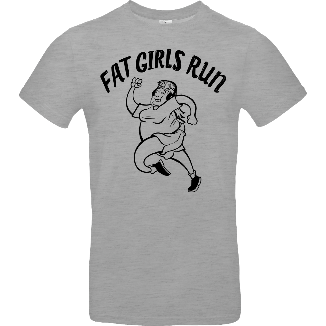 Fat Boys Run Fat Boys Run - Fat Girls Run T-Shirt B&C EXACT 190 - heather grey