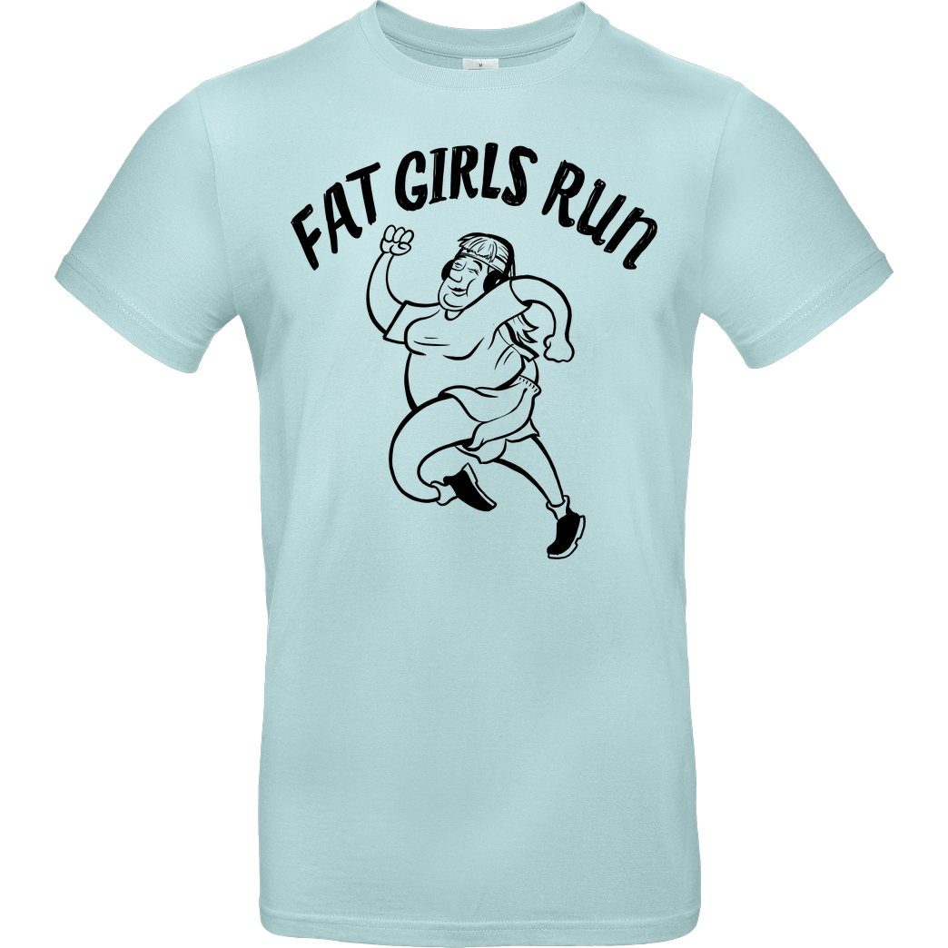 Fat Boys Run Fat Boys Run - Fat Girls Run T-Shirt B&C EXACT 190 - Mint