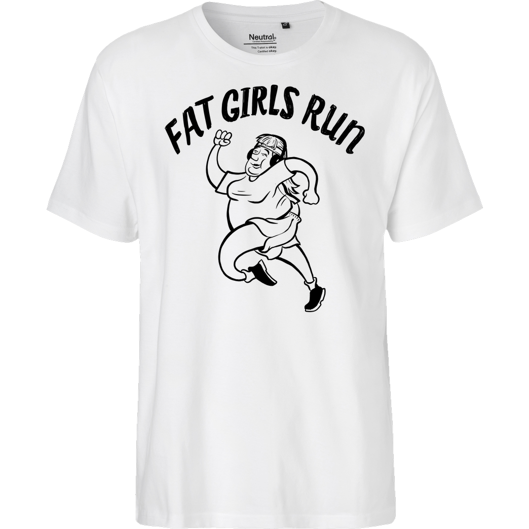 Fat Boys Run Fat Boys Run - Fat Girls Run T-Shirt Fairtrade T-Shirt - white