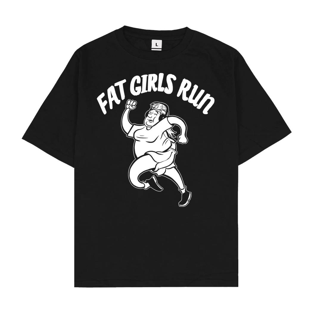 Fat Boys Run Fat Boys Run - Fat Girls Run T-Shirt Oversize T-Shirt - Black