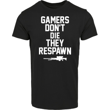 Gamers don't die House Brand T-Shirt - Black