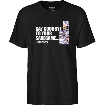 Goodbye Savegame Fairtrade T-Shirt - black