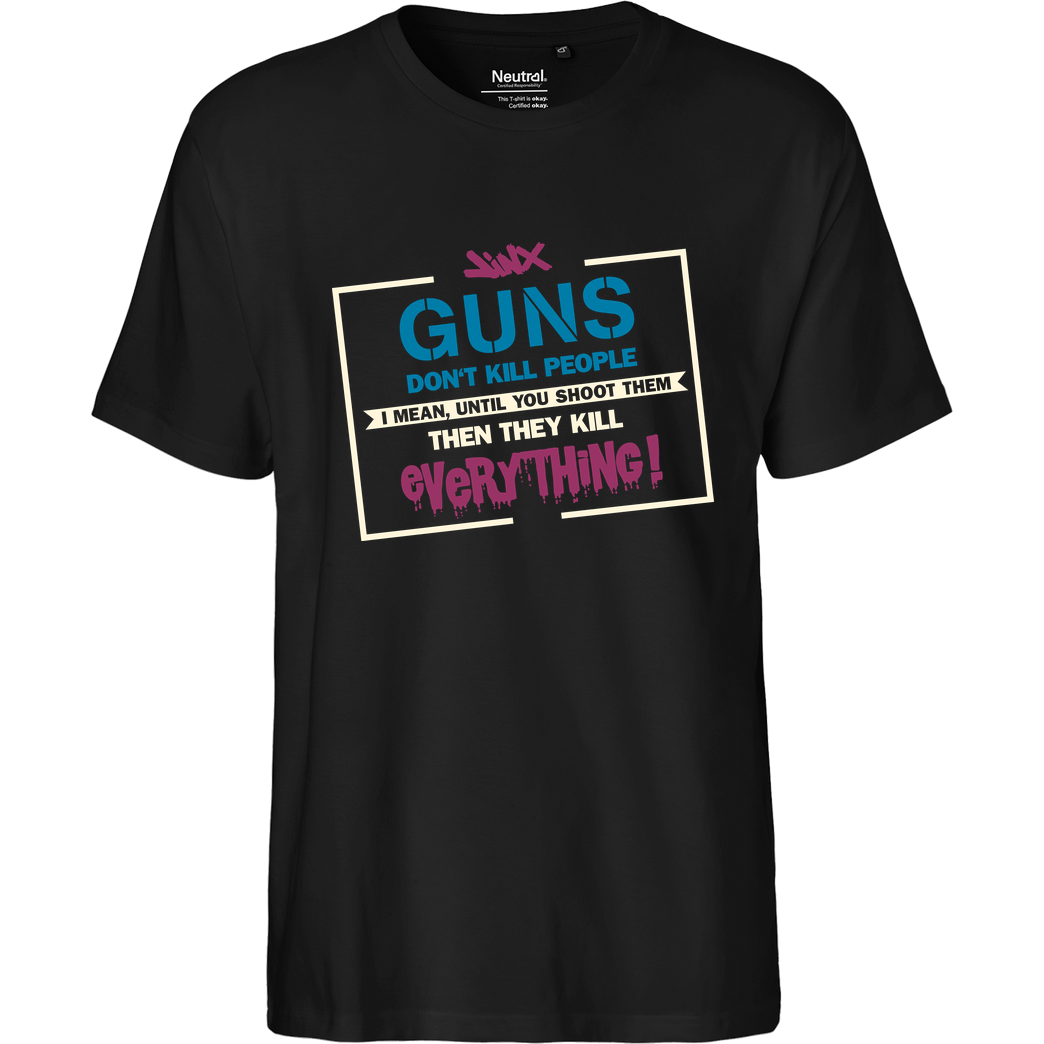 IamHaRa Guns don't Kill People T-Shirt Fairtrade T-Shirt - black