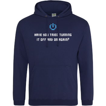 Have you tried turning it off and... JH Hoodie - Navy